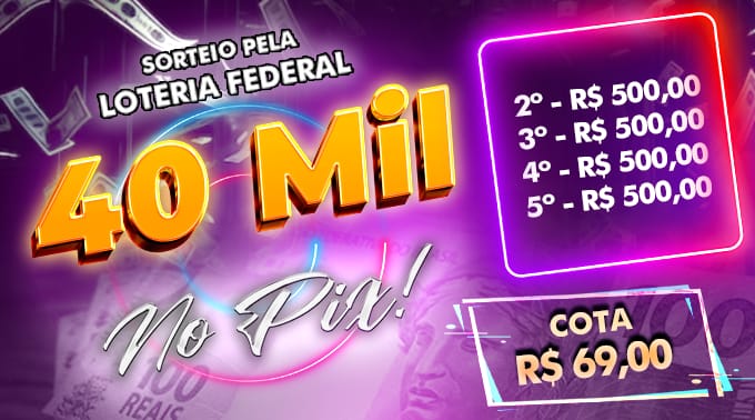 25ª - SORTEIO FEDERAL 40K